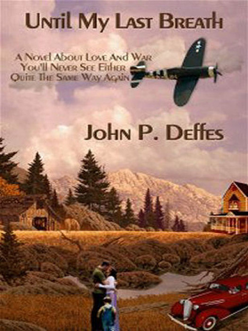 Title details for Until My Last Breath by John P. Deffes - Available